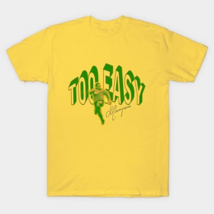 Aussie Rugby - David Campese - TOO EASY CAMPESE T-Shirt